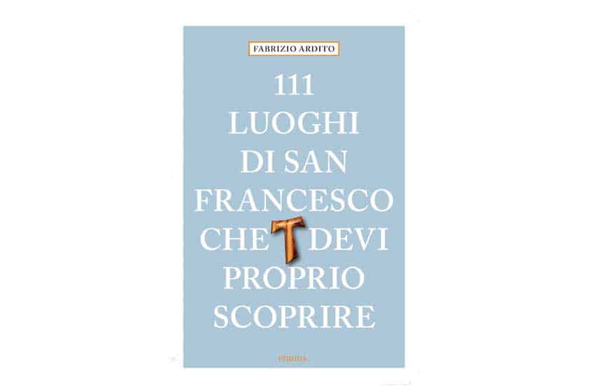 Cover libro 111 Luoghi di San Francesco che devo proprio vedere